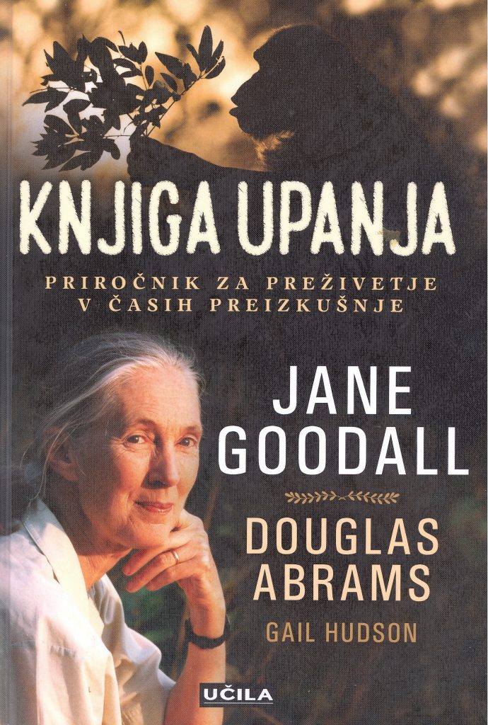 GOODALL, JANE: Knjiga upanja : priročnik za preživetje v časih preizkušnje 