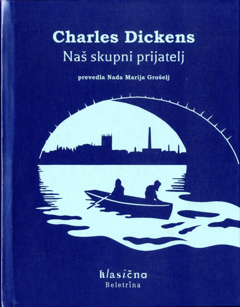 CHARLES, DICKENS: Naš skupni prijatelj 